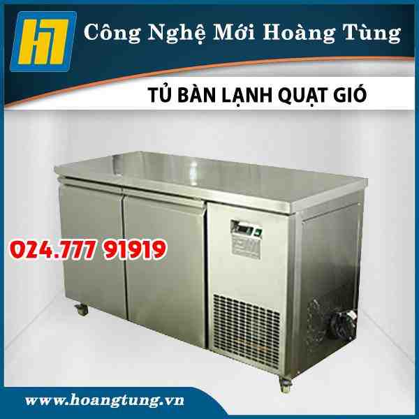 Tủ Bàn Lạnh Quạt Gió 1m2-1m5-1m8